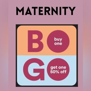Maternity BOGO 50% off